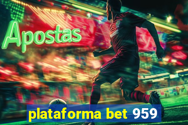 plataforma bet 959